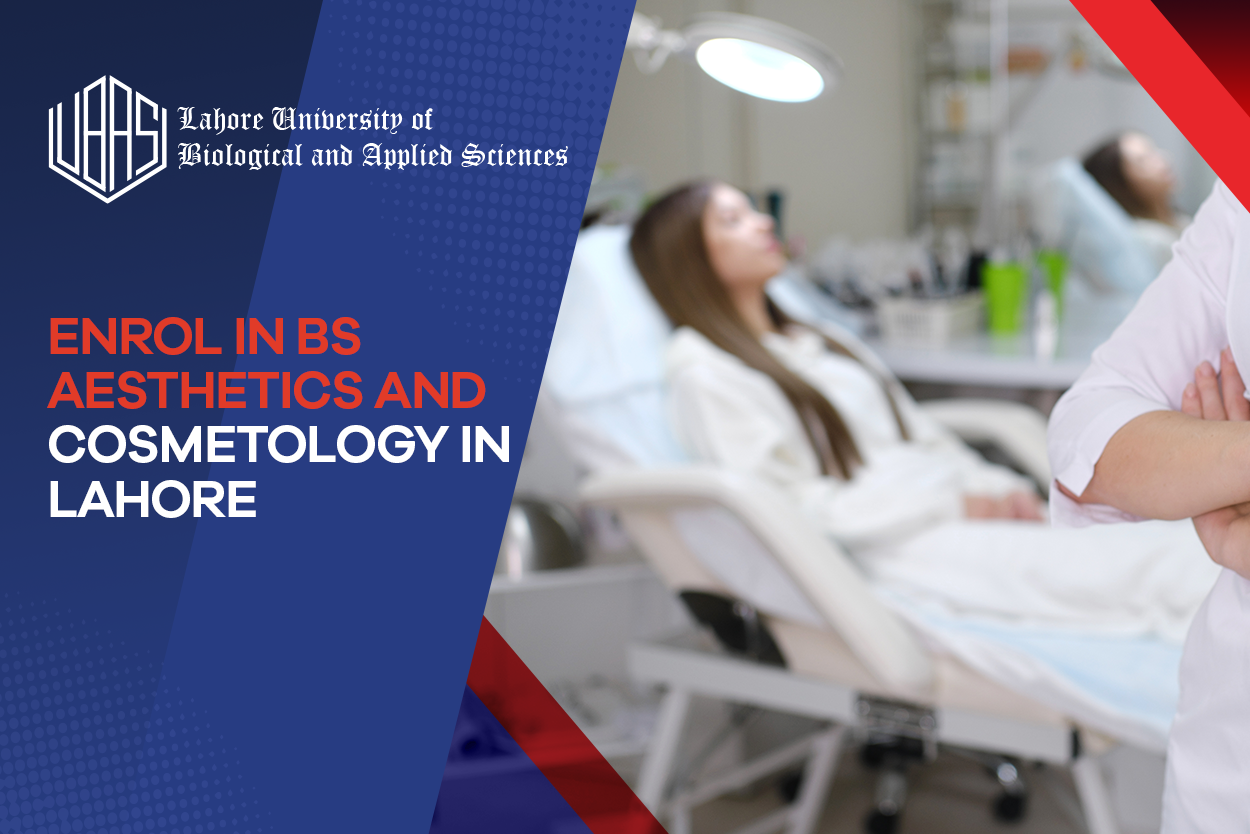 Enrol in BS Aesthetics and Cosmetology in Lahore