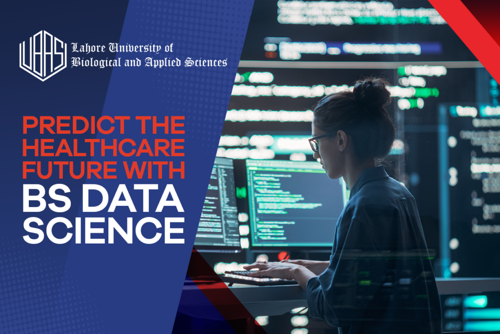 BS Data Science at Lahore UBAS predict the future of healthcare